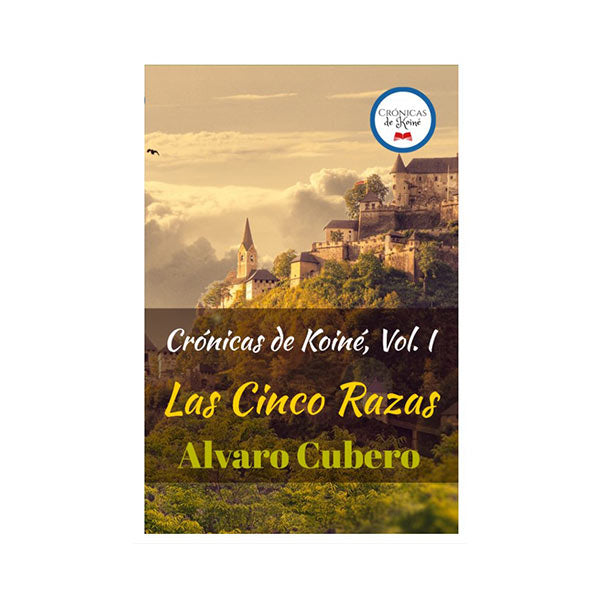 Crónicas de Koiné, Vol. I: Las Cinco Razas