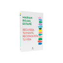 Recupera tu mente, reconquista tu vida