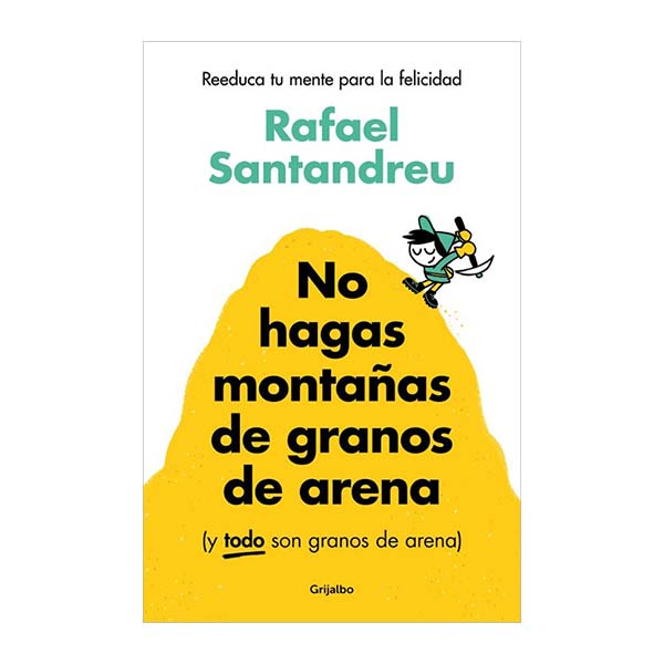 No hagas montañas de granos de arena