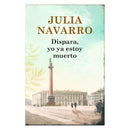 Dispara yo ya estoy muerto