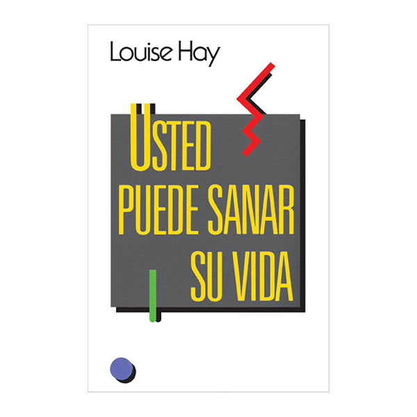 Usted puede sanar su vida