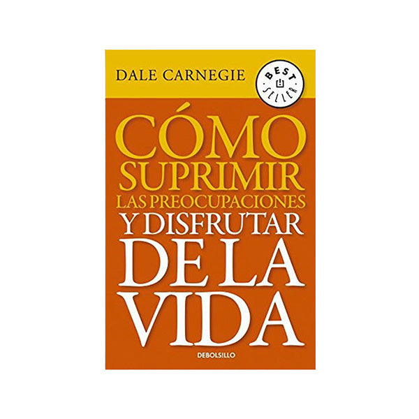 Como suprimir las preocupaciones y disfrutar la vida