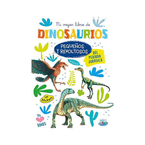 Libro de Dinosaurios: Pequeños y revoltosos