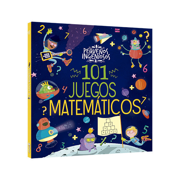 Pequeños Ingeniosos: 101 Juegos matemáticos