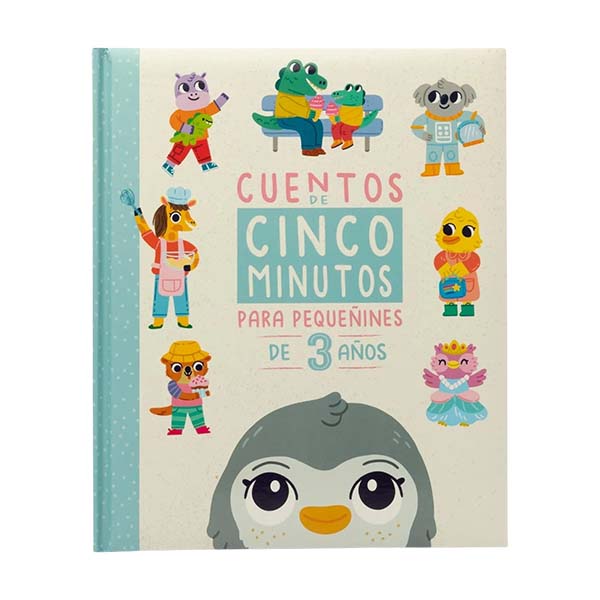 Cuentos de 5 Minutos: Para pequeñines de 3 años