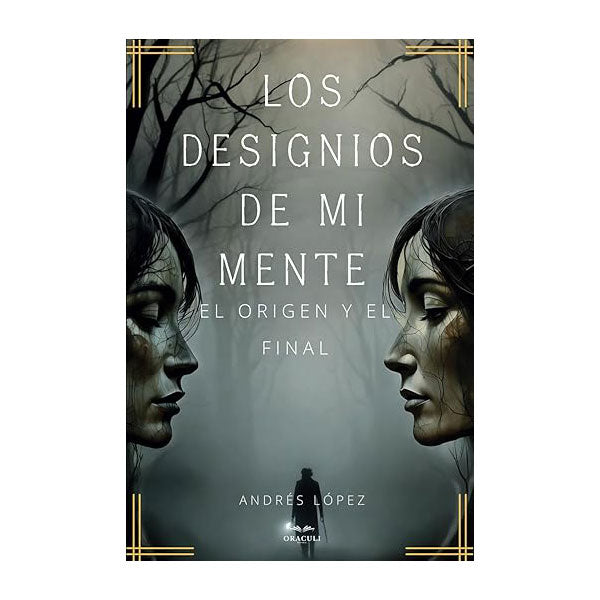 Los designios de mi mente: El Origen y el final